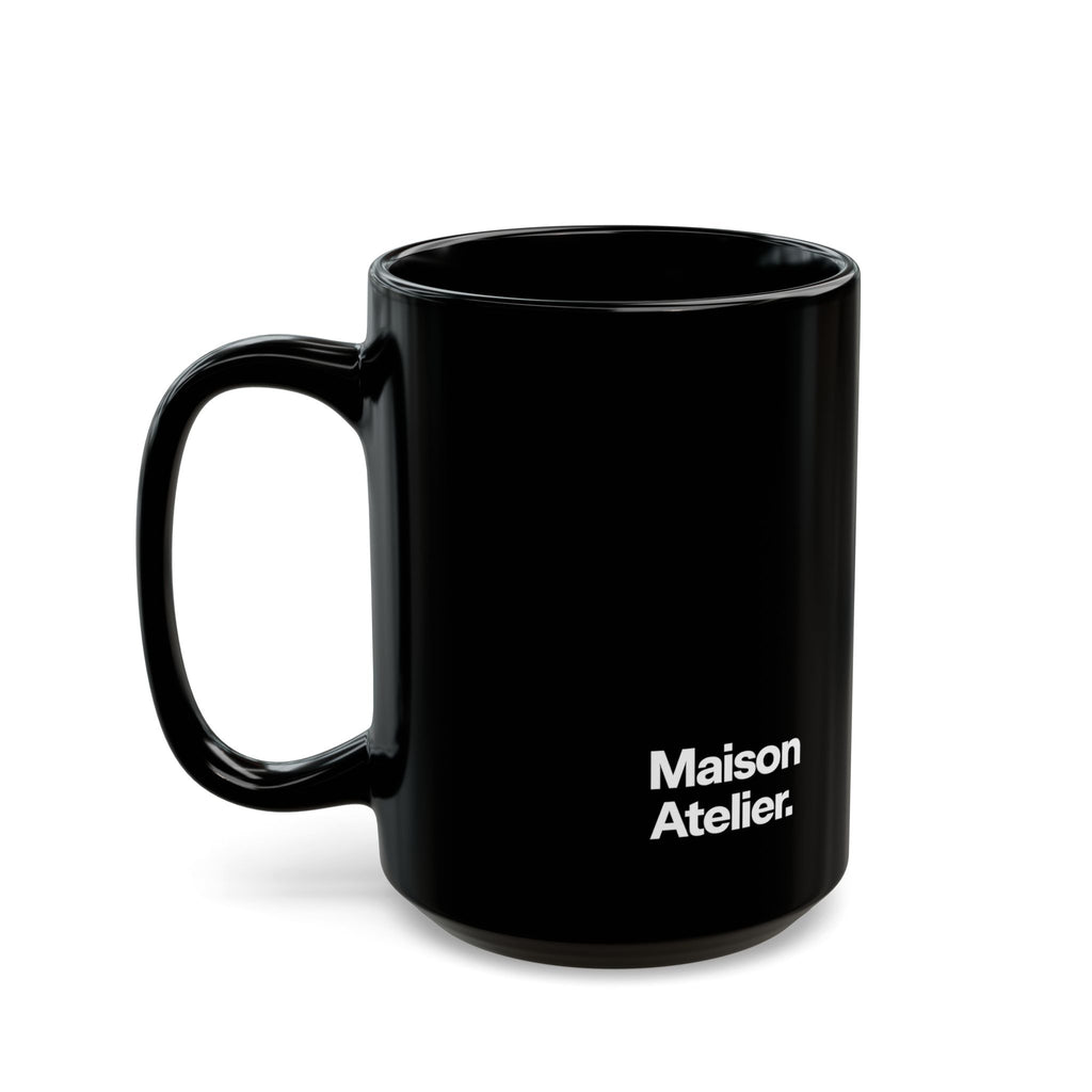 Maison Atelier. Black Coffee Mug — 11oz & 15oz Ceramic